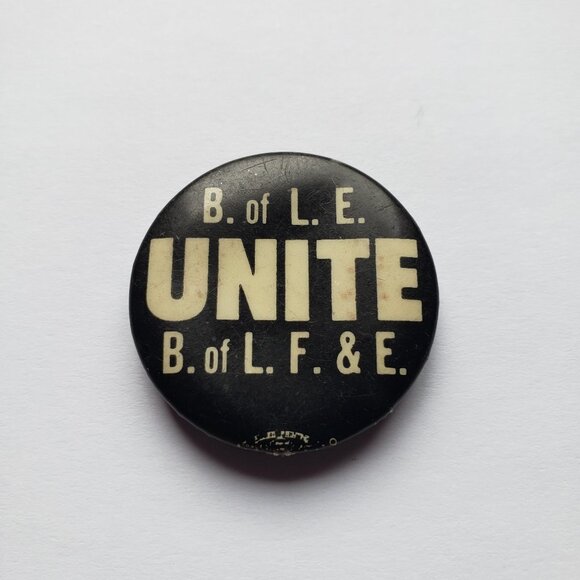 B of L.E Unite B Of L. F. & E Pinback Button Pin - Picture 1 of 2